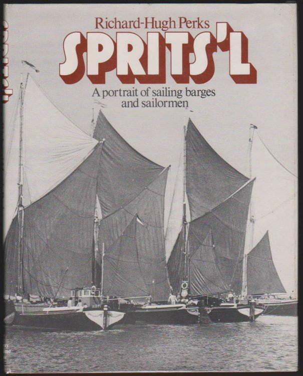SPRITS'L A Portrait of Sailing Barges and Sailormen
