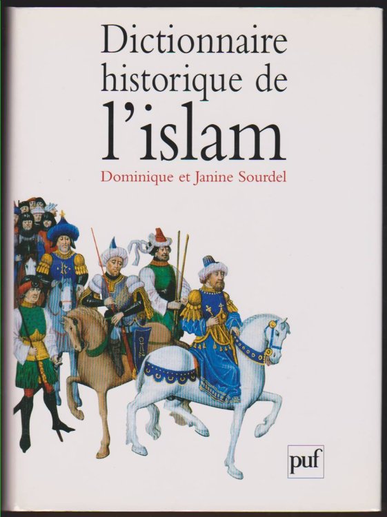 DICTIONNAIRE HISTORIQUE DE L'ISLAM (FRENCH EDITION)
