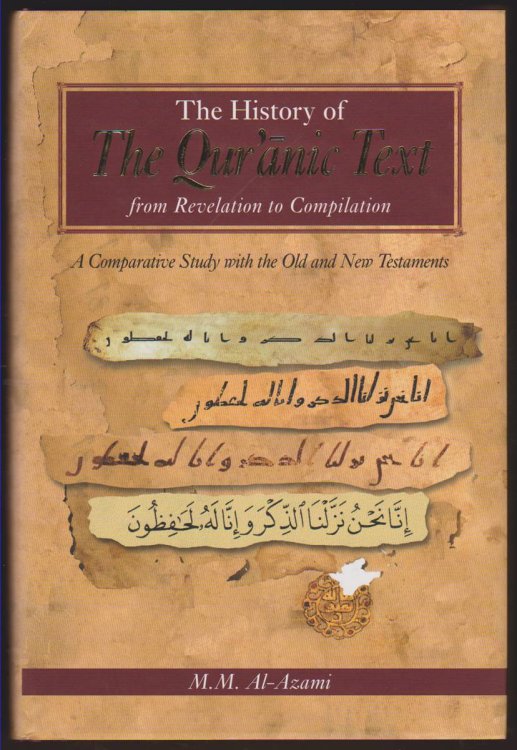 THE HISTORY OF THE QUR'ANIC TEXT From Revelation to Compilation. a Comparative Study with the Old and New Testament