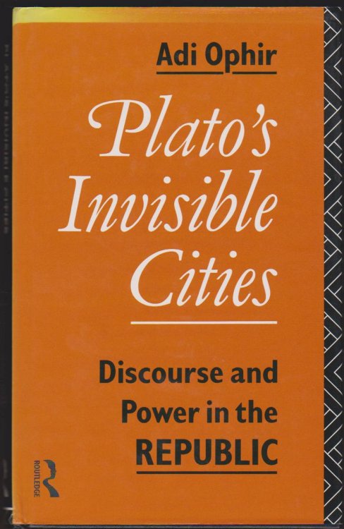 PLATO'S INVISIBLE CITIES Discourse and Power in the Republic