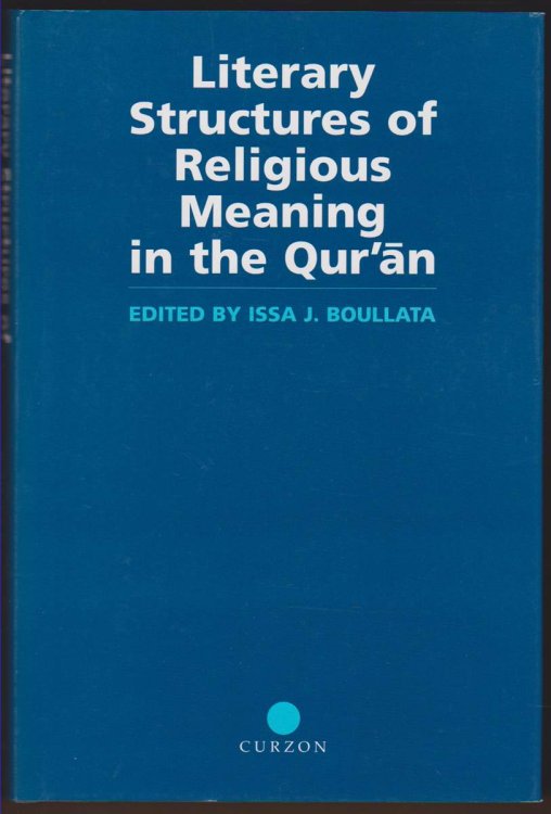 LITERARY STRUCTURES OF RELIGIOUS MEANING IN THE QU'RAN