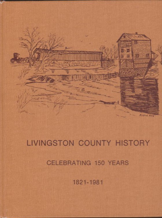 LIVINGSTON COUNTY HISTORY Celebrating 150 Years, 1821-1981