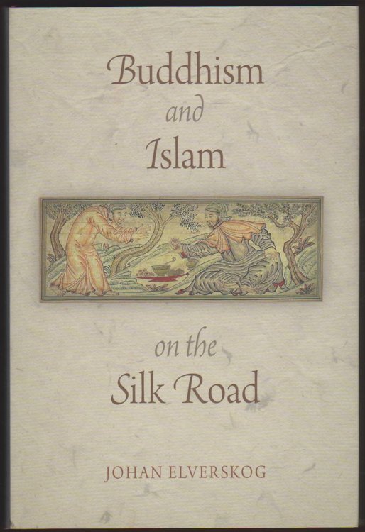 BUDDHISM AND ISLAM ON THE SILK ROAD