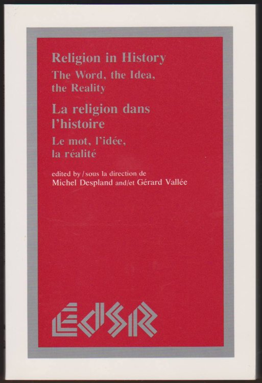 RELIGION IN HISTORY / LA RELIGION DANS LHISTOIRE The Word, the Idea, the Reality / Le Mot, LIde, La Realit