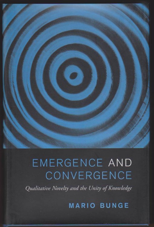 EMERGENCE AND CONVERGENCE Qualitative Novelty and the Unity of Knowledge