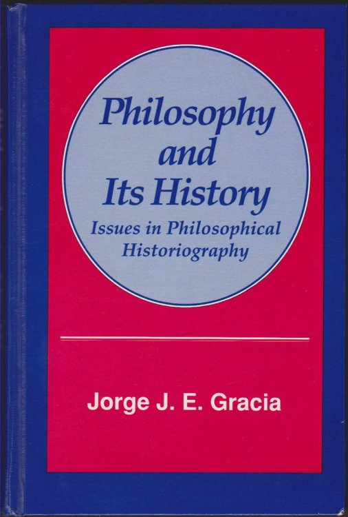 PHILOSOPHY AND ITS HISTORY Issues in Philosophical Historiography