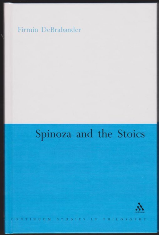 SPINOZA AND THE STOICS Power, Politics and the Passions