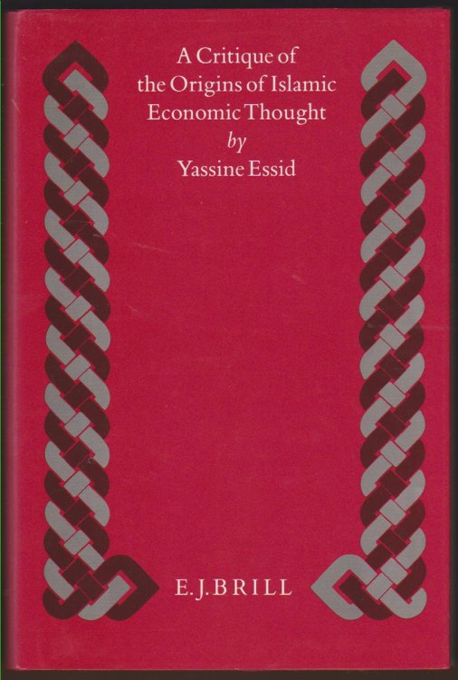 A CRITIQUE OF THE ORIGINS OF ISLAMIC ECONOMIC THOUGHT