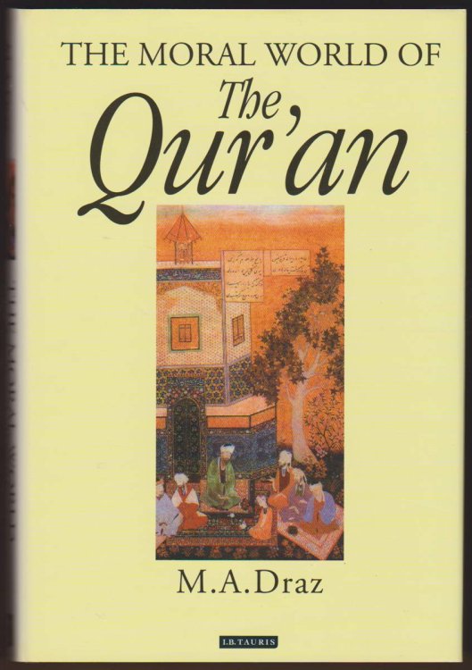 THE MORAL WORLD OF THE QUR'AN