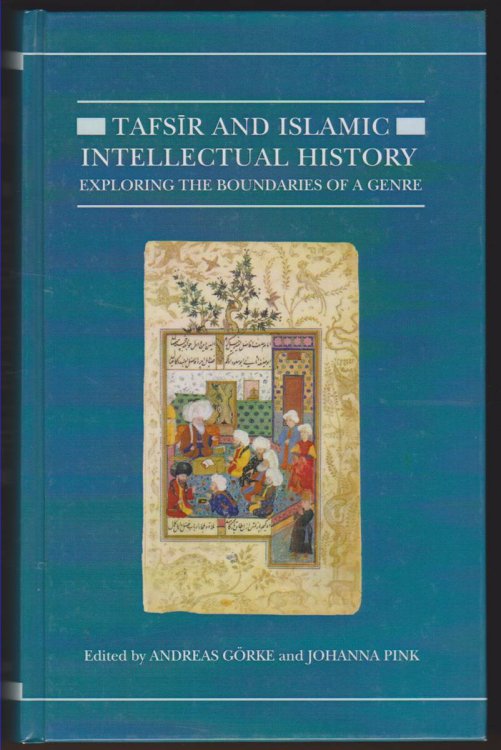 TAFSIR AND ISLAMIC INTELLECTUAL HISTORY Exploring the Boundaries of a Genre