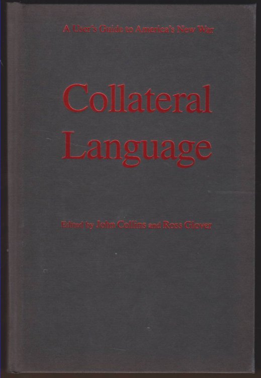 COLLATERAL LANGUAGE A User's Guide to America's New War