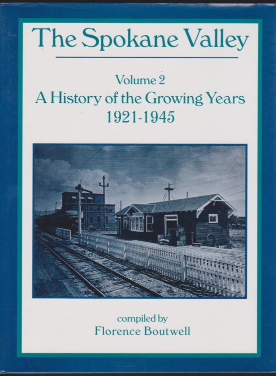 THE SPOKANE VALLEY Volume 2 a History of the Growing Years 1921-1945