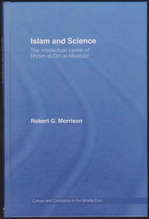 ISLAM AND SCIENCE The Intellectual Career of Nizam Al-Din Al-Nisaburi