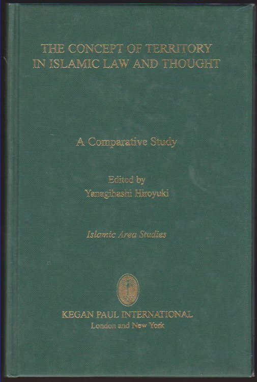 THE CONCEPT OF TERRITORY IN ISLAMIC LAW AND THOUGHT A Comparative Study