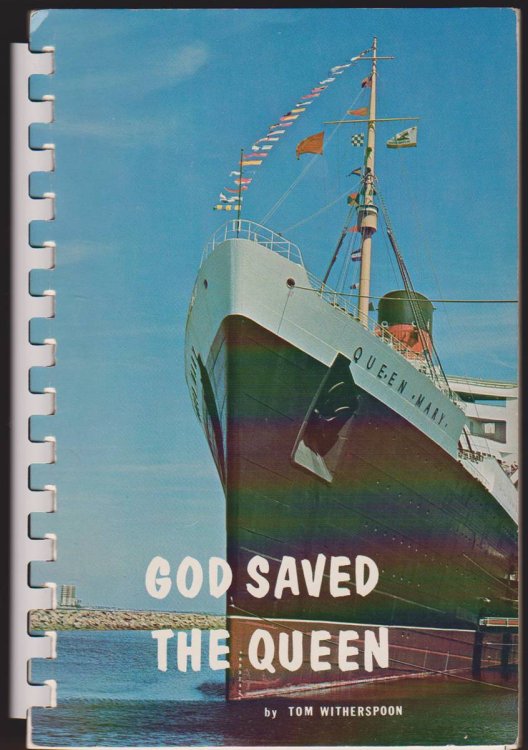 GOD SAVED THE QUEEN A PICTORAL RECORD R. M. S. QUEEN MARY 1967-1972