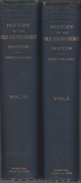 Image for HISTORY OF THE OLD SOUTH CHURCH (THIRD CHURCH) BOSTON 1669-1884 (IN TWO VOLUMES) HISTORY OF THE OLD SOUTH CHURCH (THIRD CHURCH) BOSTON 1669-1884 (IN TWO VOLUMES)