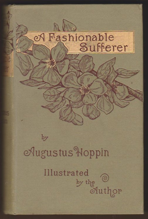 A FASHIONABLE SUFFERER OR CHAPTERS FROM LIFE'S COMEDY