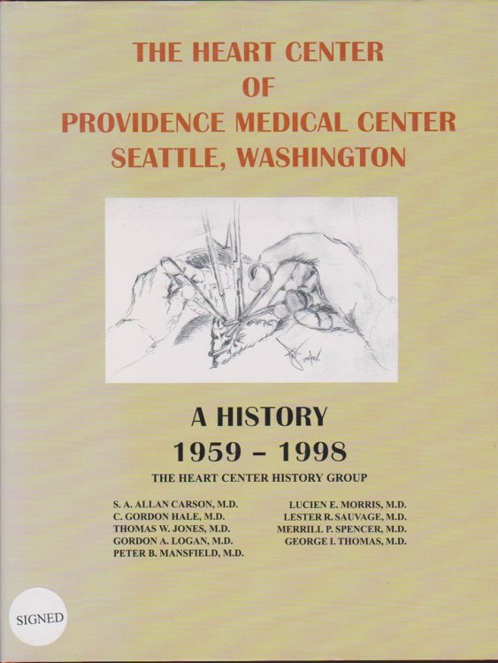 THE HEART CENTER OF PROVIDENCE MEDICAL CENTER SEATTLE, WASHINGTON A History 1959-1998