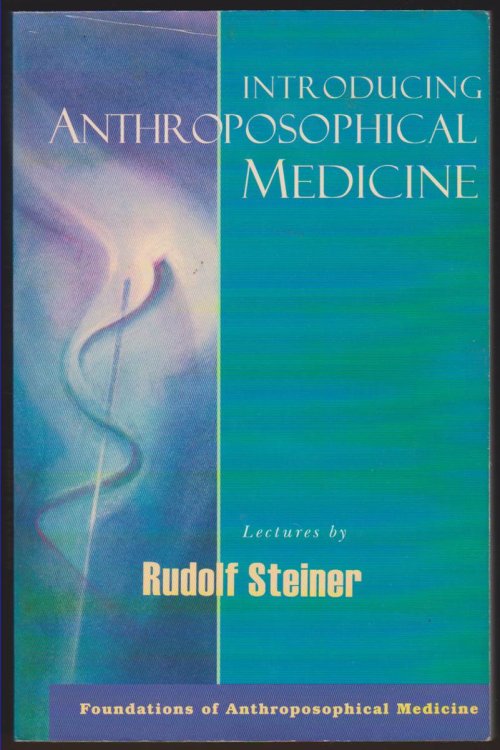 INTRODUCING ANTHROPOSOPHICAL MEDICINE