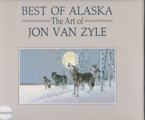 BEST OF ALASKA The Art of Jon Van Zyle