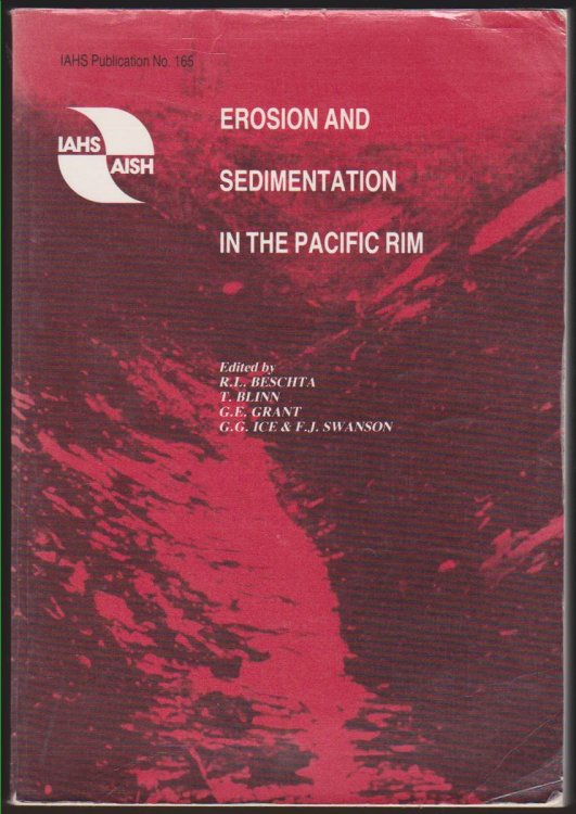 EROSION AND SEDIMENTATION IN THE PACIFIC RIM -PROCEEDINGS OF A SYMPOSIUM HELD AT CORVALLIS, AUGUST 1987