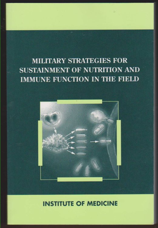 MILITARY STRATEGIES FOR SUSTAINMENT OF NUTRITION AND IMMUNE FUNCTION IN THE FIELD