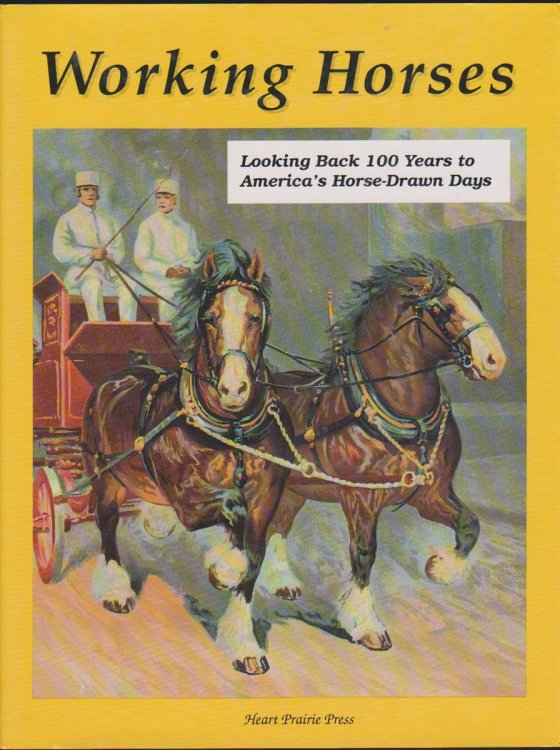 WORKING HORSES Looking Back 100 Years to America's Horse Drawn-Days