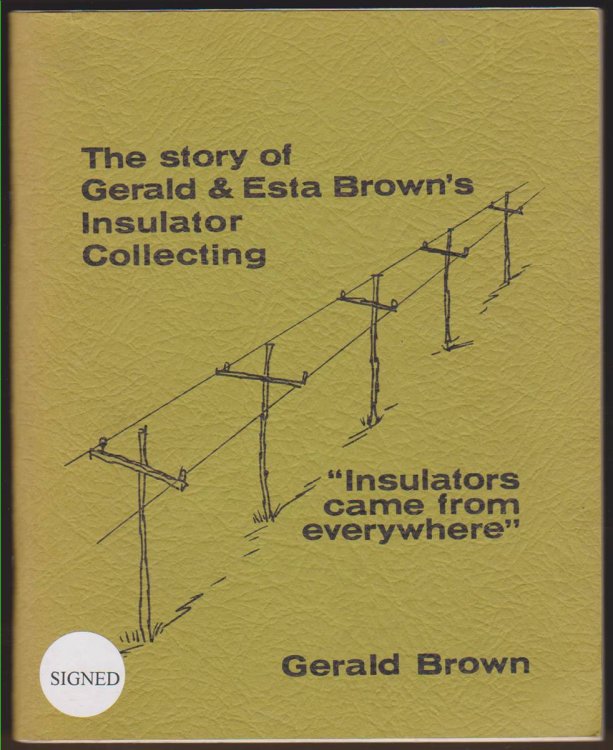 THE STORY OF GERALD & ESTA BROWN'S INSULATOR COLLECTING