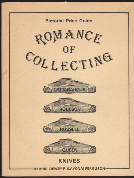 ROMANCE OF COLLECTING CATTARAUGUS, ROBESON, RUSSELL, QUEEN KNIVES - A PICTORIAL PRICE GUIDE