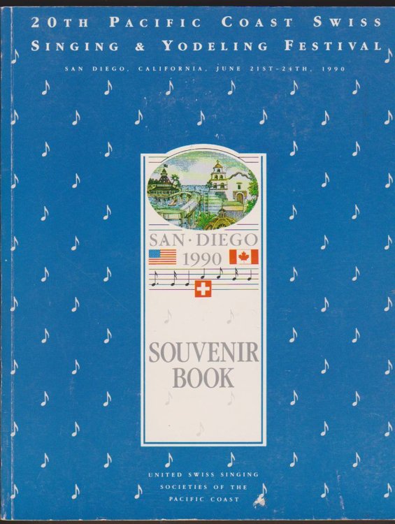 20TH PACIFIC COAST SWISS SINGING & YODELING FESTIVAL San Diego, California, June 21st - 24th, 1990