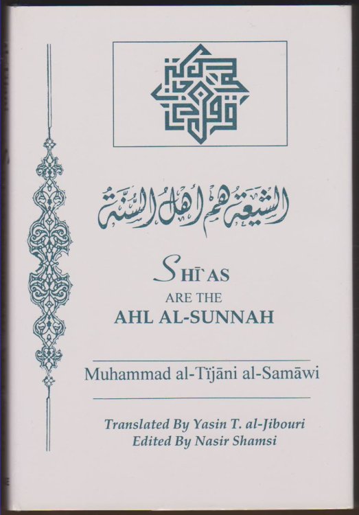 SHIAS ARE THE AHL AL-SUNNAH Shiah Hum Ahl Al-Sunnah
