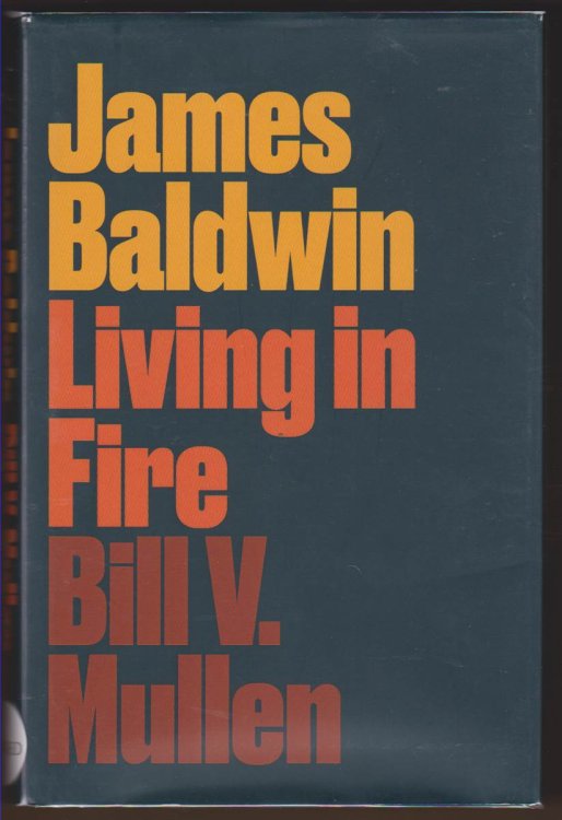 JAMES BALDWIN Living in Fire