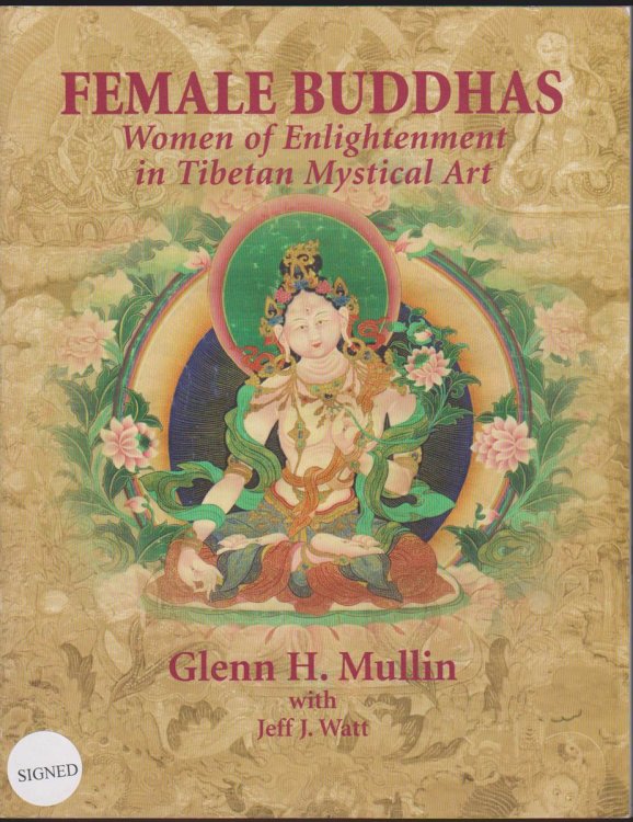 FEMALE BUDDHAS Women of Enlightenment in Tibetan Mystical Art