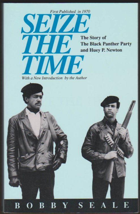 SEIZE THE TIME The Story of the Black Panther Party and Huey P. Newton