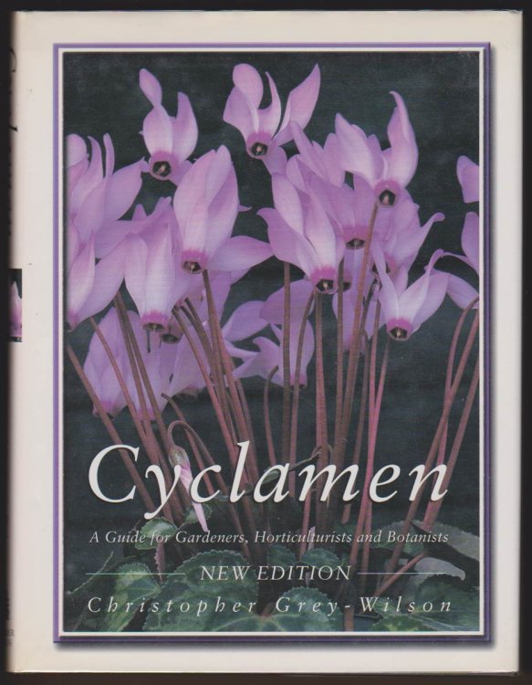 CYCLAMEN A Guide for Gardeners, Horticulturists and Botanists