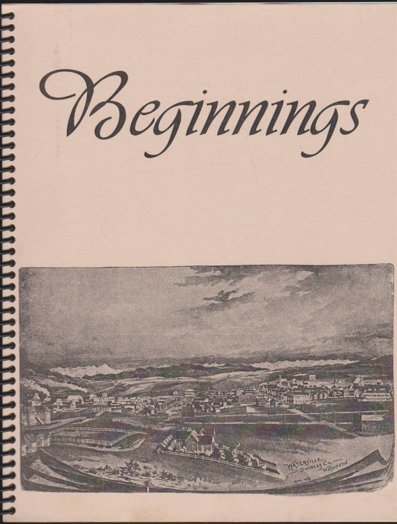BEGINNINGS: WATERVILLE WASHINGTON 1889-1989