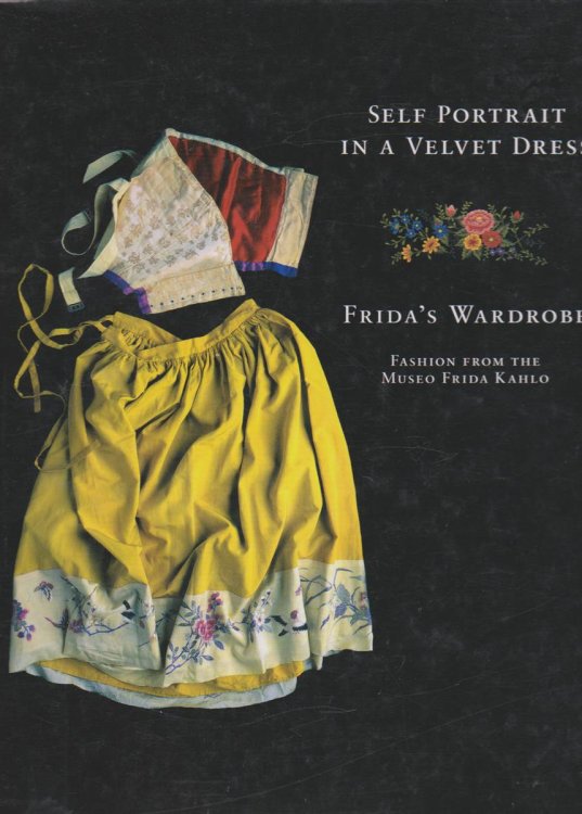 SELF PORTRAIT IN A VELVET DRESS Frida's Wardrobe: Fashion from the Museo Frida Kahlo