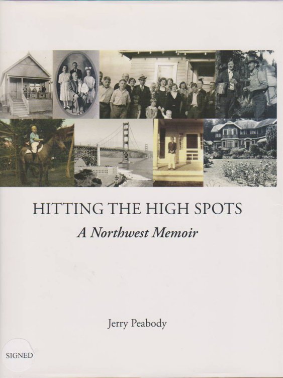 HITTING THE HIGH SPOTS A Northwest Memoir