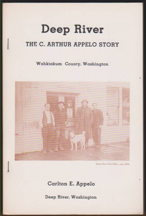 DEEP RIVER THE C. ARTHUR APPELO STORY WAHKIAKUM COUNTY, WASHINGTON