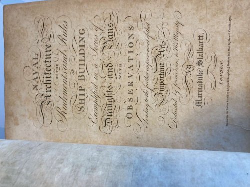 NAVAL ARCHITECTURE OR THE RUDIMENTS AND RULES OF SHIP BUILDING EXEMPLIFIED IN A SERIES OF DRAUGHTS AND PLANS WITH OBSERVATIONS TENDING TO THE FURTHER IMPROVEMENT OF THAT IMPORTANT ART [FIRST EDITION]