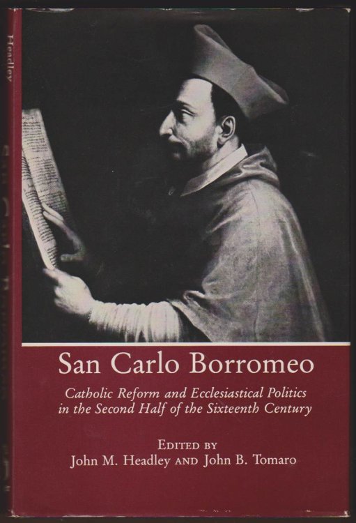 SAN CARLO BORROMEO Catholic Reform Ecclesiastical Politics in the Second Half of the Sixteenth Century
