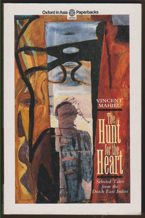 THE HUNT FOR THE HEART Selected Tales from the Dutch East Indies