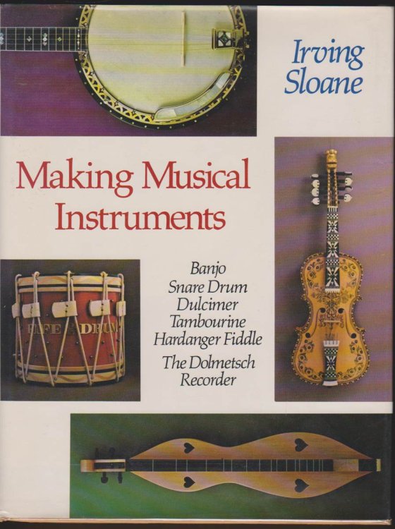 MAKING MUSICAL INSTRUMENTS Banjo, Snare Drum, Dulcimer, Tambourine, Hardanger Fiddle, the Dolmetsch Recorder