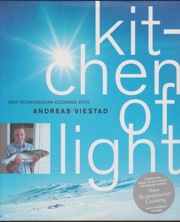 KITCHEN OF LIGHT The New Scandinavian Cooking