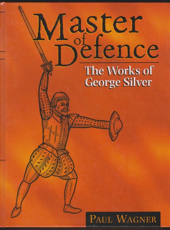 Image for MASTER OF DEFENCE The Works of George Silver MASTER OF DEFENCE The Works of George Silver