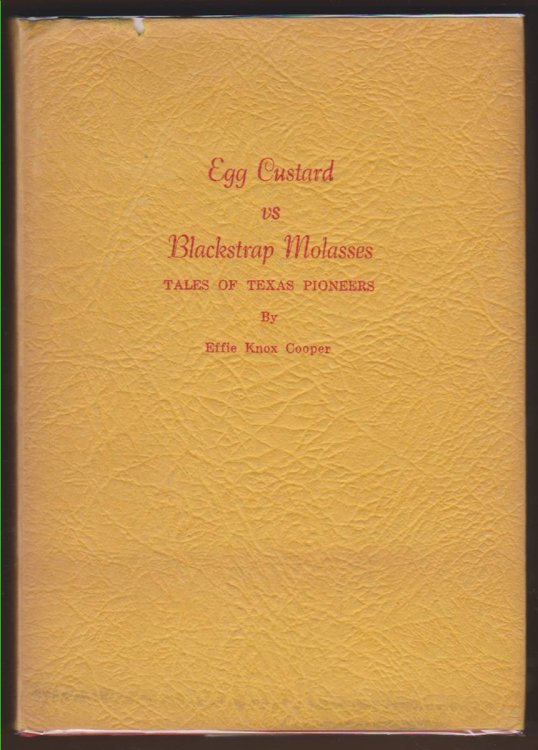 EGG CUSTARD VS BLACKSTRAP MOLASSES Tales of Texas Pioneers
