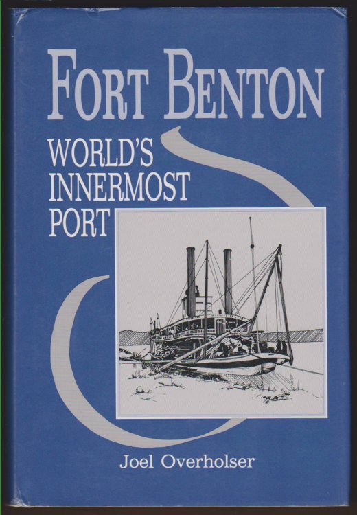 FORT BENTON World's Innermost Port