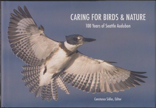 CARING FOR BIRDS & NATURE 100 Years of Seattle Audubon