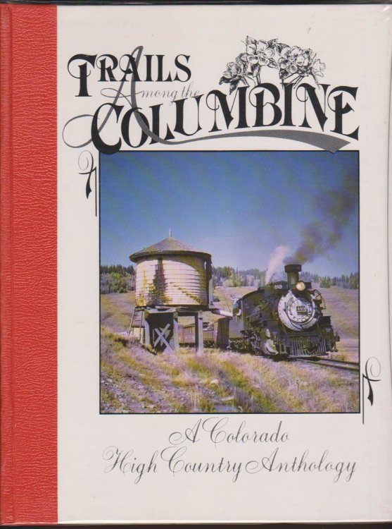TRAILS AMONG THE COLUMBINE, 1987 A Colorado High Country Anthology
