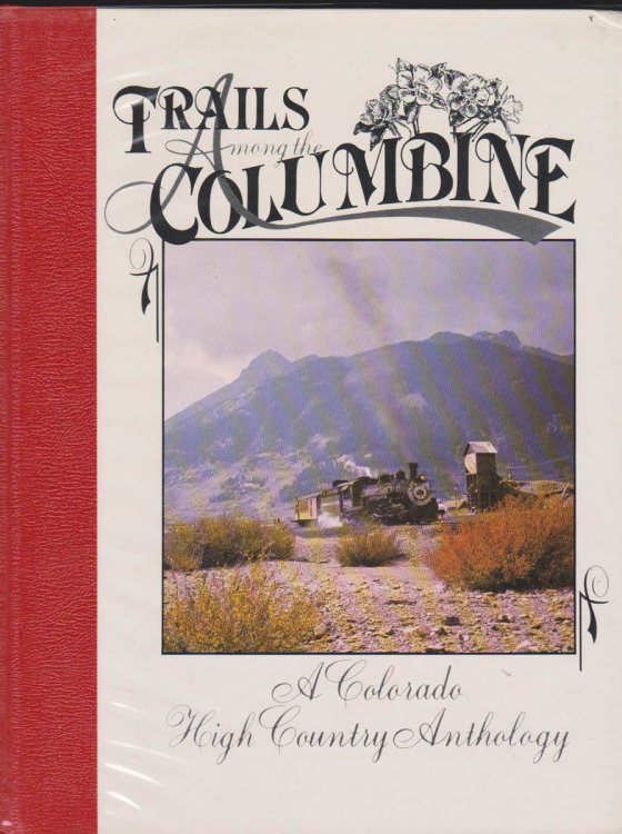 TRAILS AMONG THE COLUMBINE, 1986 A Colorado High Country Anthology